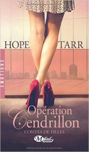 OPéRATION CENDRILLON Contes de Filles, Tome 1 Hope Tarr (French Edition)